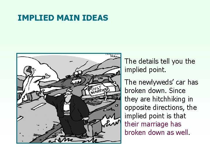 IMPLIED MAIN IDEAS The details tell you the implied point. The newlyweds’ car has
