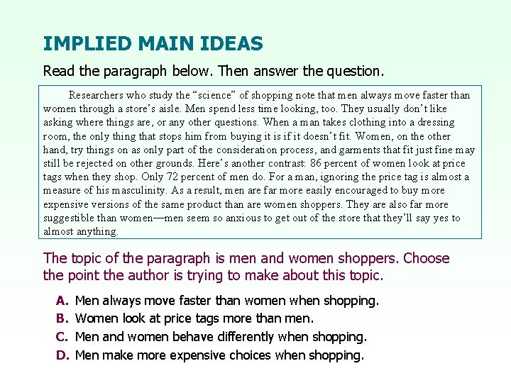 IMPLIED MAIN IDEAS Read the paragraph below. Then answer the question. Researchers who study
