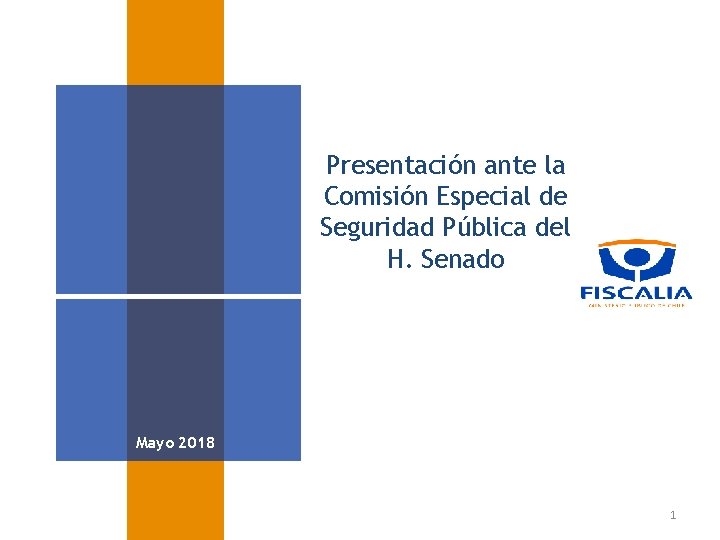 Presentación ante la Comisión Especial de Seguridad Pública del H. Senado Mayo 2018 1