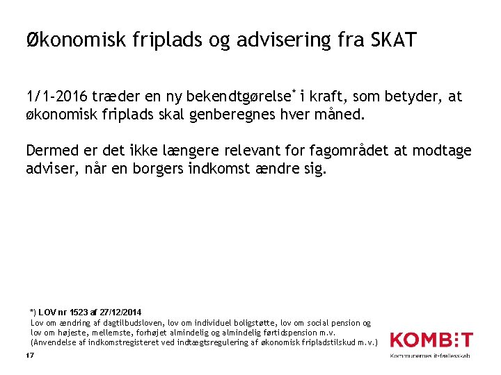 Økonomisk friplads og advisering fra SKAT 1/1 -2016 træder en ny bekendtgørelse* i kraft,