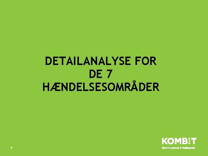 DETAILANALYSE FOR DE 7 HÆNDELSESOMRÅDER 9 