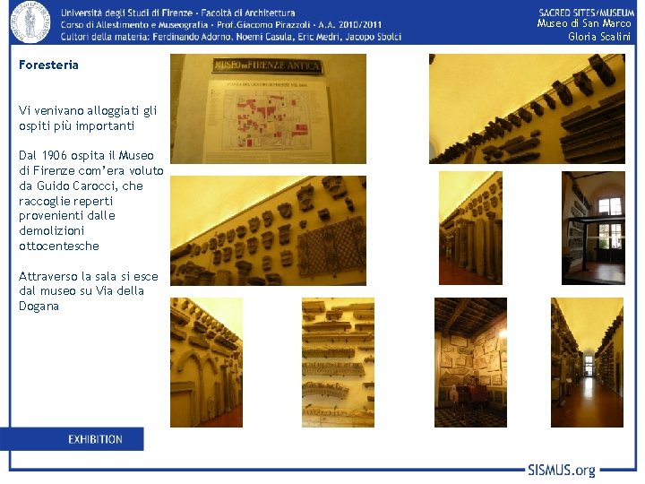 Museo di San Marco Gloria Scalini Foresteria Vi venivano alloggiati gli ospiti più importanti