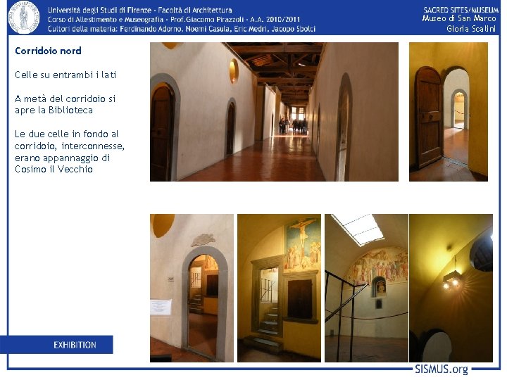 Museo di San Marco Gloria Scalini Corridoio nord Celle su entrambi i lati A
