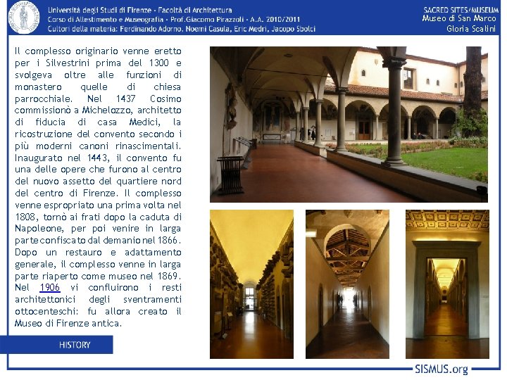 Museo di San Marco Gloria Scalini Il complesso originario venne eretto per i Silvestrini