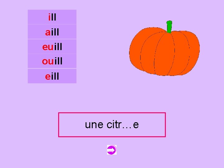 ill aill euill ouill c eill unecitrouille citr…e 