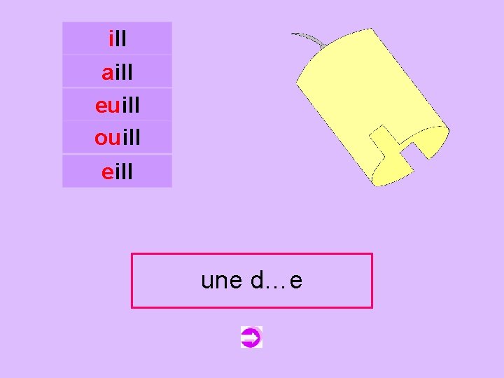 ill aill euill ouill c eill unedouille d…e 