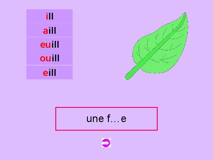 ill aill euill ouill c eill unefeuille f…e 