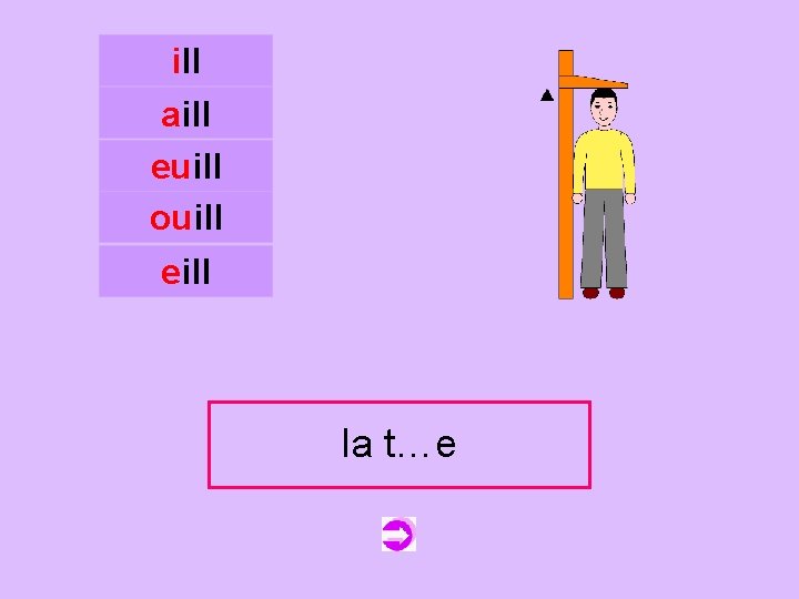 ill aill euill ouill c eill la la taille t…e 