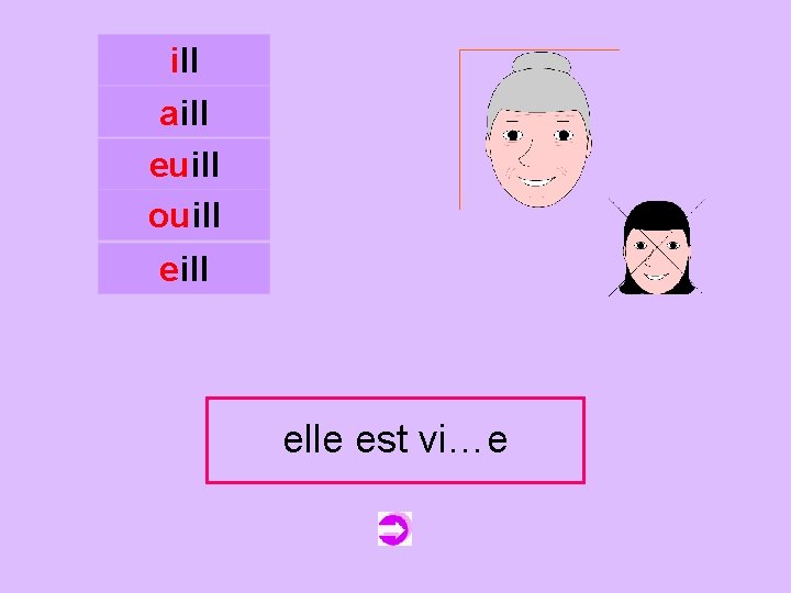 ill aill euill ouill c eill elleest vieille vi…e 