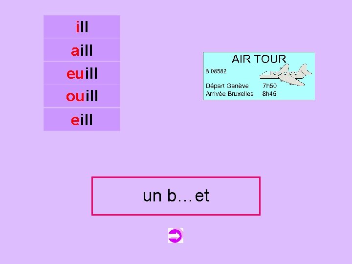 ill aill euill ouill c eill un b…et billet 