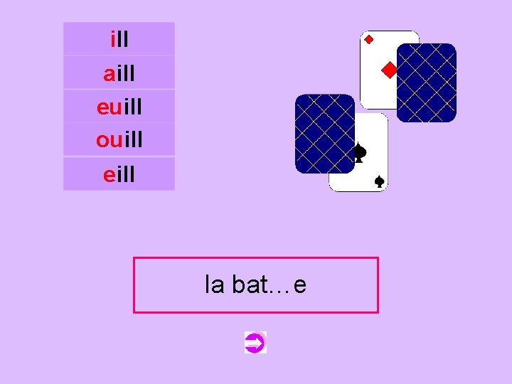 ill aill euill ouill c eill la la bataille bat…e 