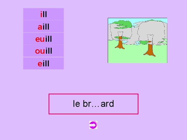 ill aill euill ouill c eill lelebrouillard br…ard 