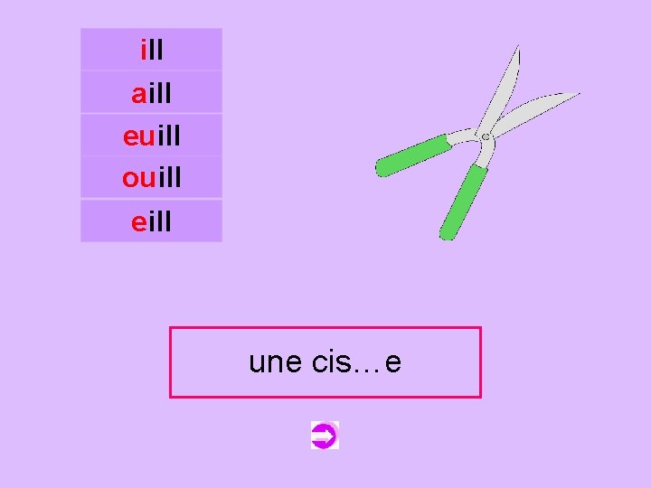 ill aill euill ouill c eill une cisaille cis…e 