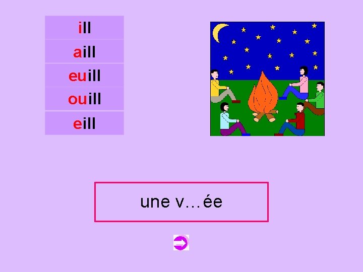 ill aill euill ouill c eill une veillée v…ée 