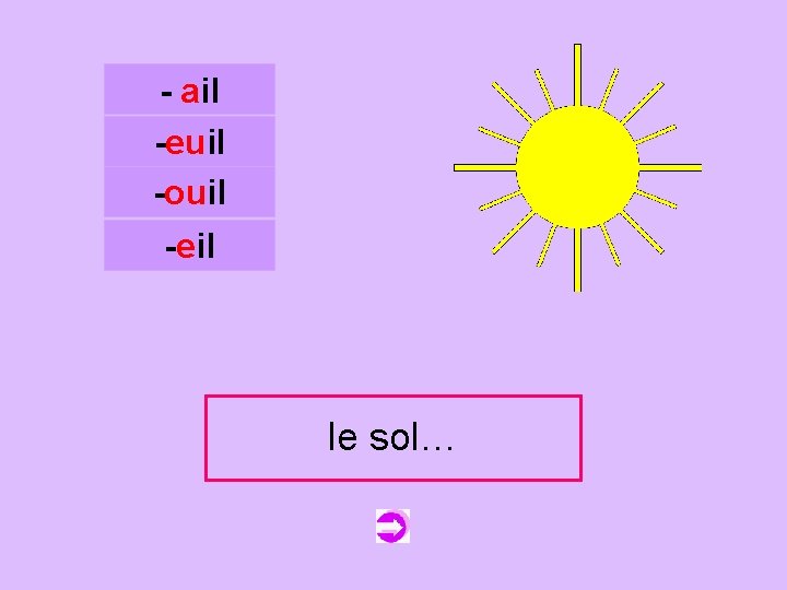 - ail -euil -ouil c -eil le le soleil sol… 