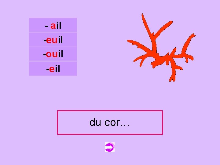 - ail -euil -ouil c -eil du du corail cor… 