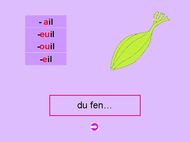 - ail -euil -ouil c -eil du dufenouil fen… 