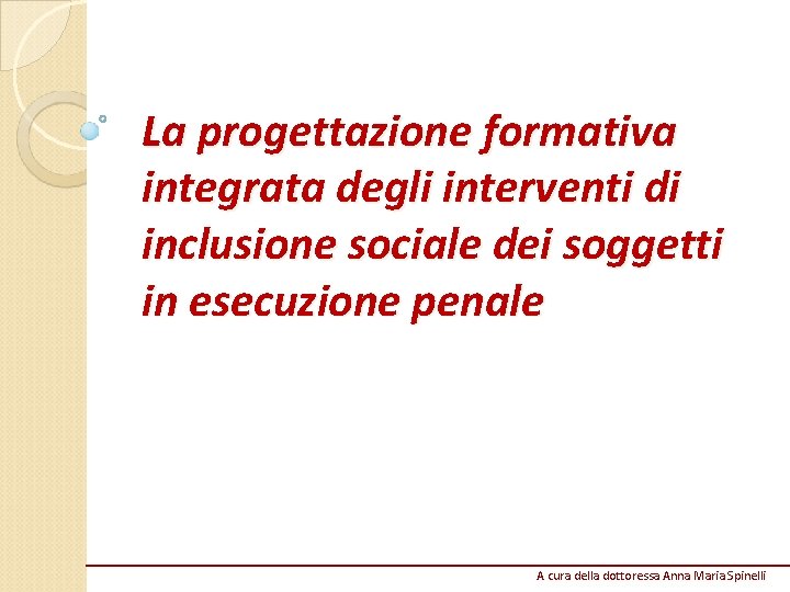 La progettazione formativa integrata degli interventi di inclusione sociale dei soggetti in esecuzione penale