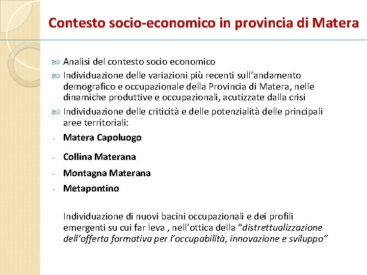 Contesto socio-economico in provincia di Matera Analisi del contesto socio economico Individuazione delle variazioni