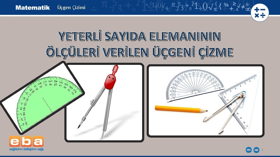 Üçgen Çizimi YETERLİ SAYIDA ELEMANININ ÖLÇÜLERİ VERİLEN ÜÇGENİ ÇİZME 1 