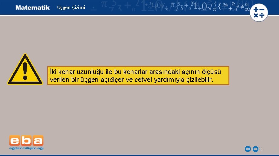 Üçgen Çizimi İki kenar uzunluğu ile bu kenarlar arasındaki açının ölçüsü verilen bir üçgen