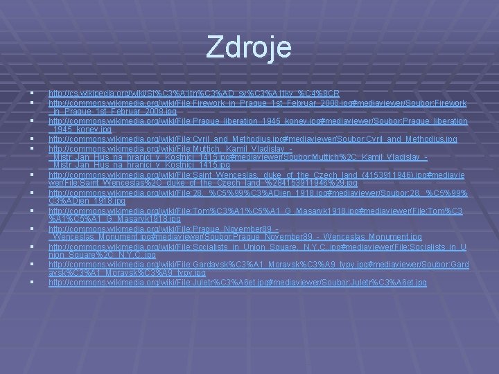 Zdroje § § § http: //cs sv%C 3%A 1 tky_%C 4%8 CR http: //cs.