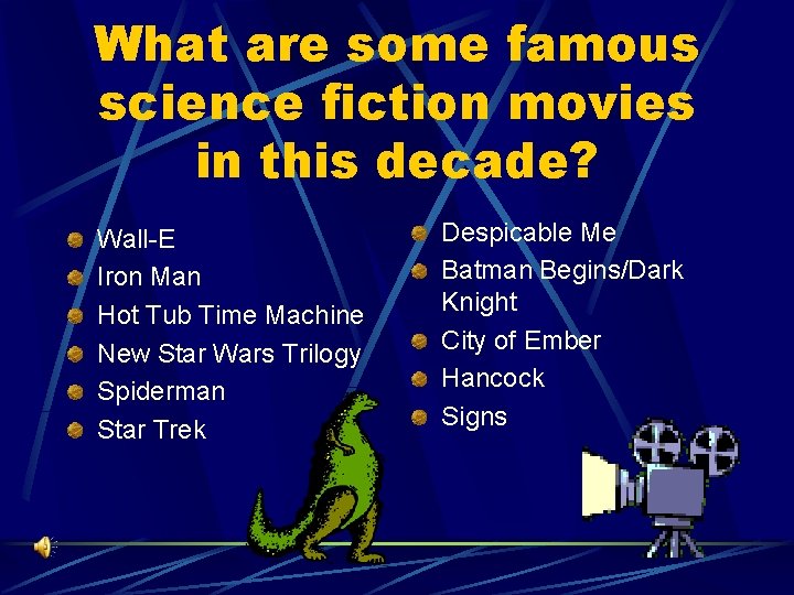 What are some famous science fiction movies in this decade? Wall-E Iron Man Hot