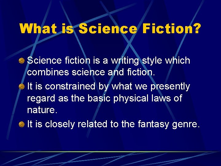 What is Science Fiction? Science fiction is a writing style which combines science and