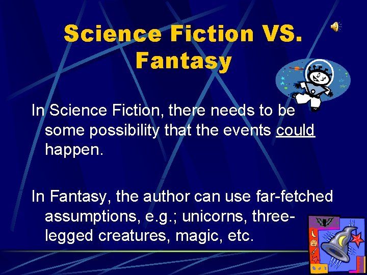 Science Fiction VS. Fantasy In Science Fiction, there needs to be some possibility that