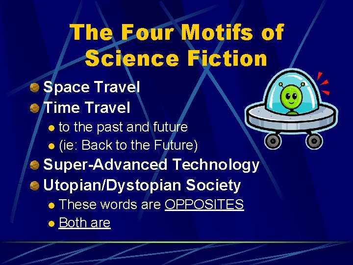 The Four Motifs of Science Fiction Space Travel Time Travel to the past and