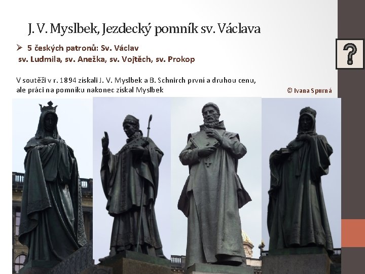 J. V. Myslbek, Jezdecký pomník sv. Václava Ø 5 českých patronů: Sv. Václav sv.