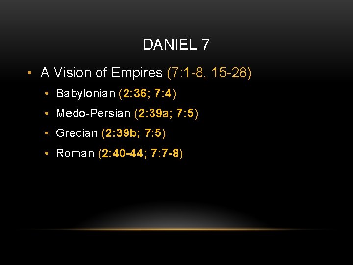 DANIEL 7 • A Vision of Empires (7: 1 -8, 15 -28) • Babylonian