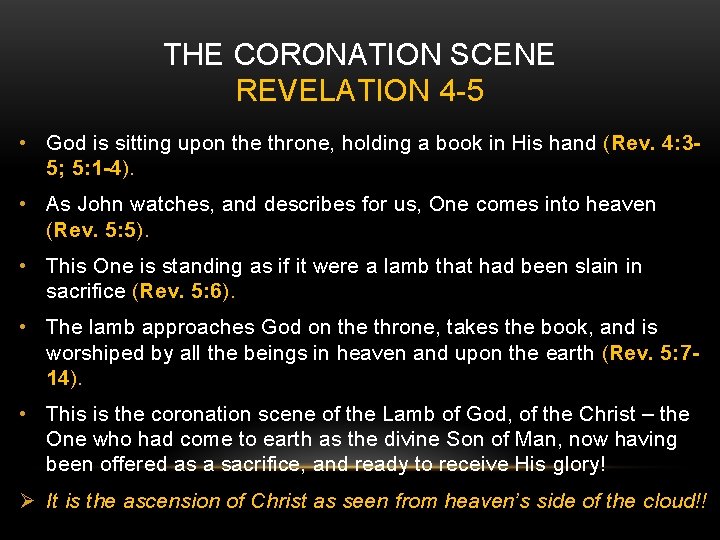 THE CORONATION SCENE REVELATION 4 -5 • God is sitting upon the throne, holding