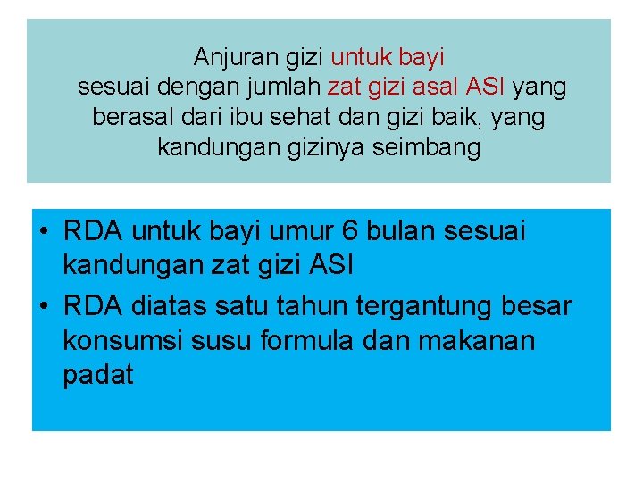 Anjuran gizi untuk bayi sesuai dengan jumlah zat gizi asal ASI yang berasal dari