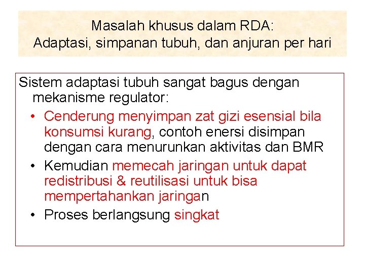 Masalah khusus dalam RDA: Adaptasi, simpanan tubuh, dan anjuran per hari Sistem adaptasi tubuh