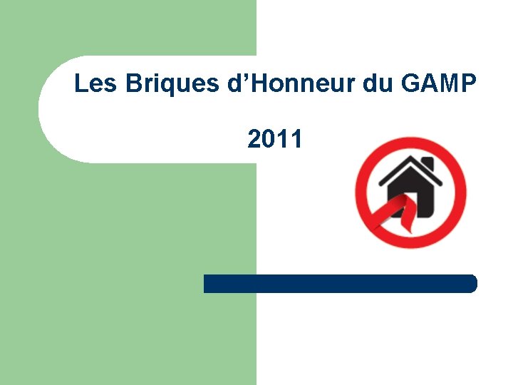 Les Briques d’Honneur du GAMP 2011 