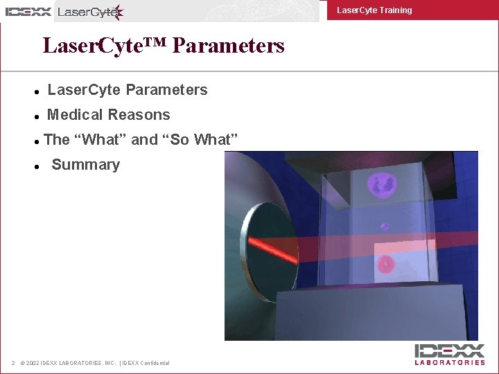 Laser. Cyte Training Laser. Cyte™ Parameters l Laser. Cyte Parameters l Medical Reasons l