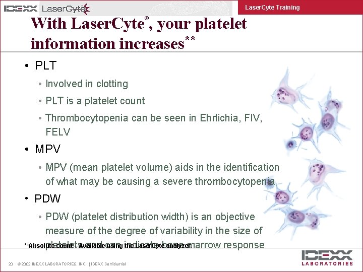 Laser. Cyte Training With Laser. Cyte , your platelet information increases** ® • PLT