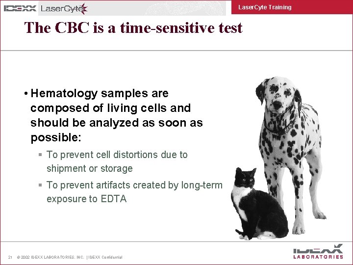 Laser. Cyte Training The CBC is a time-sensitive test • Hematology samples are composed