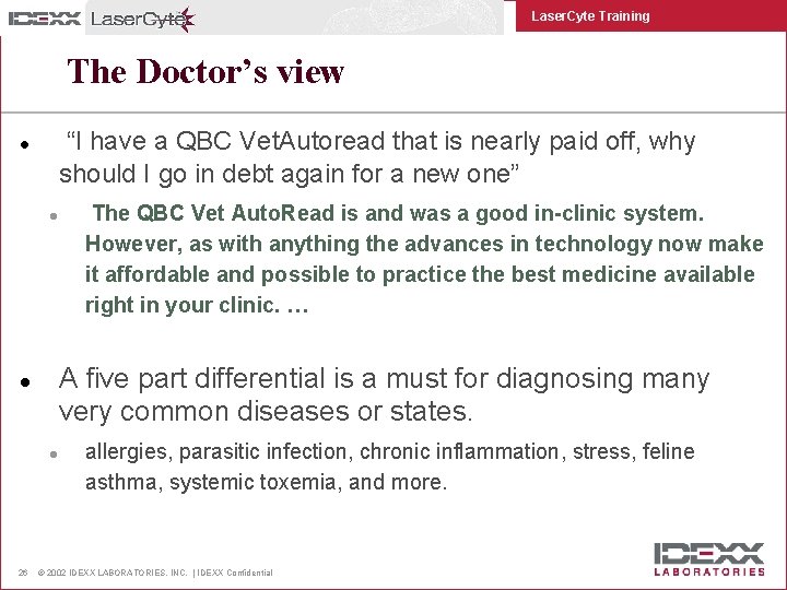 Laser. Cyte Training The Doctor’s view “I have a QBC Vet. Autoread that is