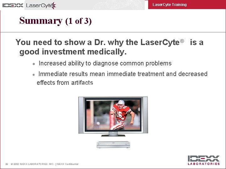 Laser. Cyte Training Summary (1 of 3) You need to show a Dr. why