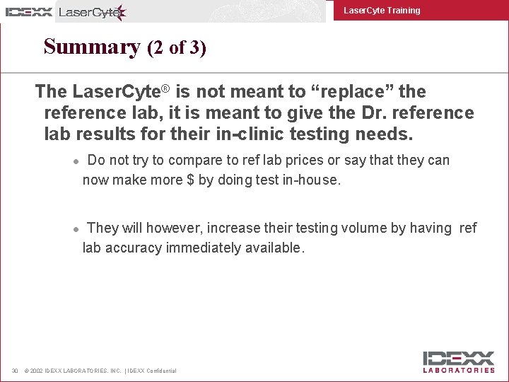 Laser. Cyte Training Summary (2 of 3) The Laser. Cyte® is not meant to