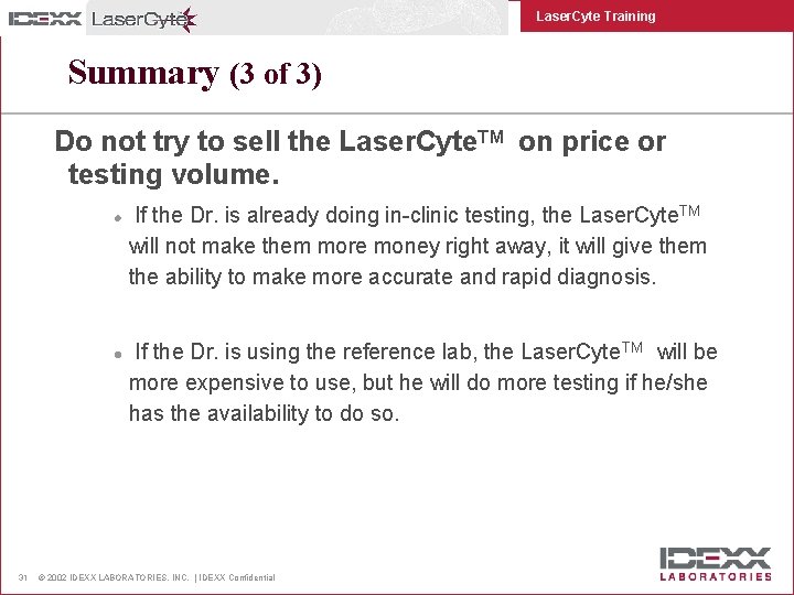 Laser. Cyte Training Summary (3 of 3) Do not try to sell the Laser.