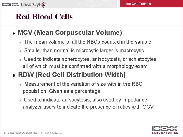 Laser. Cyte Training Red Blood Cells l MCV (Mean Corpuscular Volume) l The mean