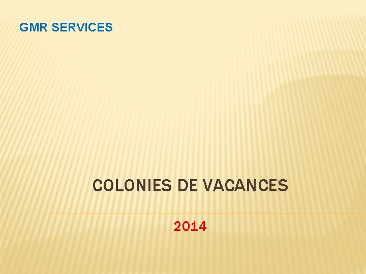 GMR SERVICES COLONIES DE VACANCES 2014 