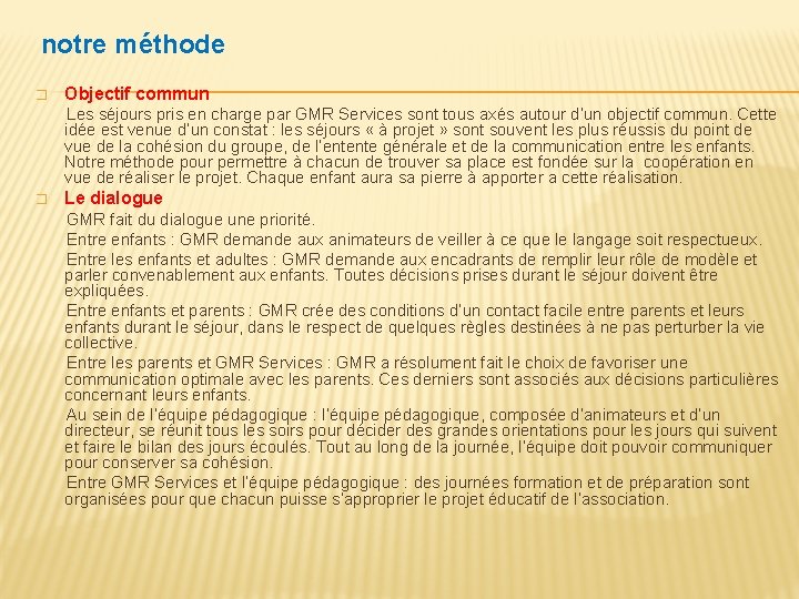 notre méthode � Objectif commun Les séjours pris en charge par GMR Services sont