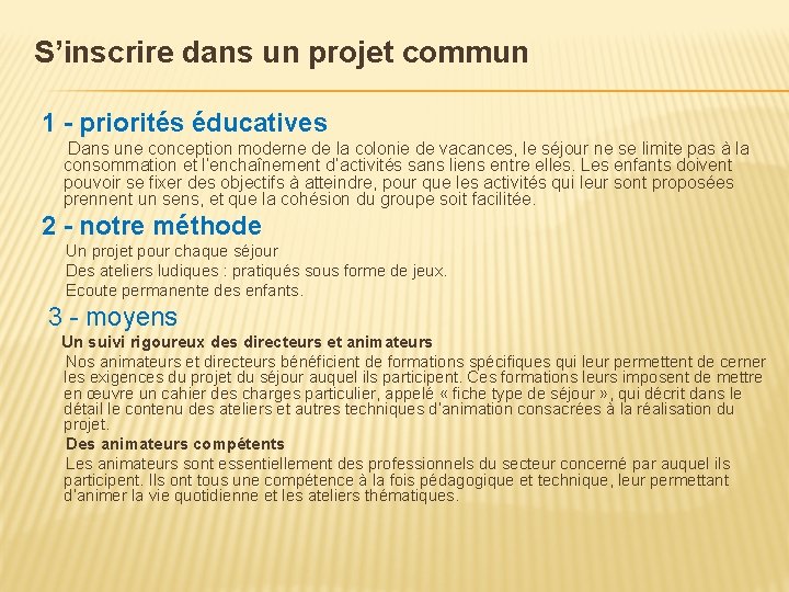 S’inscrire dans un projet commun 1 - priorités éducatives Dans une conception moderne de
