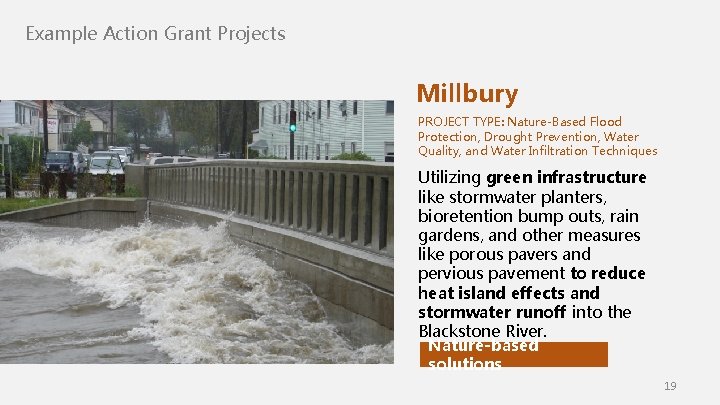 Example Action Grant Projects Millbury PROJECT TYPE: Nature-Based Flood Protection, Drought Prevention, Water Quality, Example Action Grant Projects Millbury PROJECT TYPE: Nature-Based Flood Protection, Drought Prevention, Water Quality,