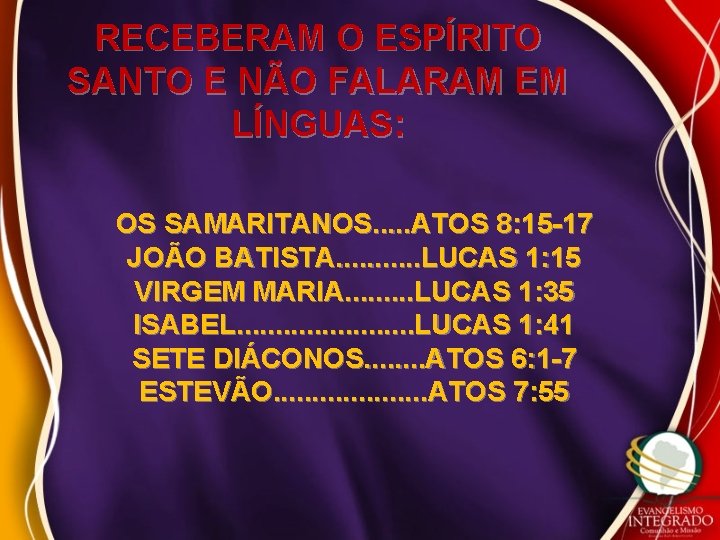 RECEBERAM O ESPÍRITO SANTO E NÃO FALARAM EM LÍNGUAS: OS SAMARITANOS. . . ATOS