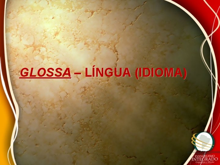 GLOSSA – LÍNGUA (IDIOMA) 